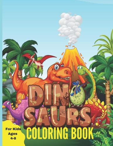 Dinosaur Coloring Book for Kids Ages 4-8 A Great Gift For Boys & Girls With 30+ Beautiful Coloring Pages