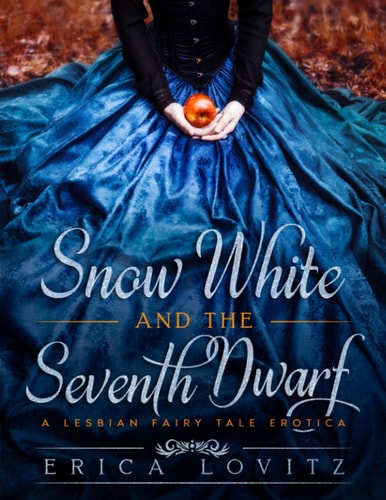 Snow White and the Seventh Dwarf A Lesbian Fairy Tale Erotica