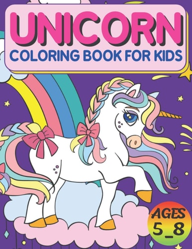 Unicorn Coloring Book For Kids Ages 5_8 High Quality Designs, Best Gift For Boys And Girls