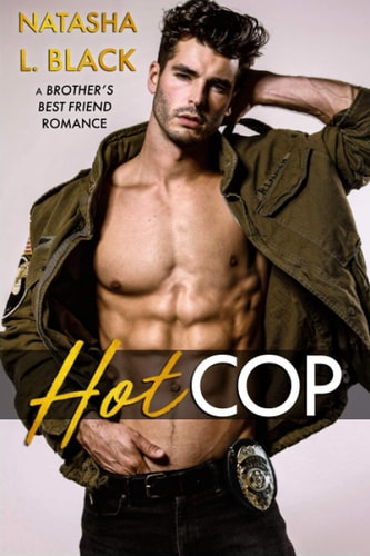 Hot Cop A Brother's Best Friend Romance