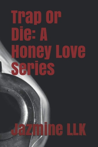 Trap Or Die A Honey Love Series