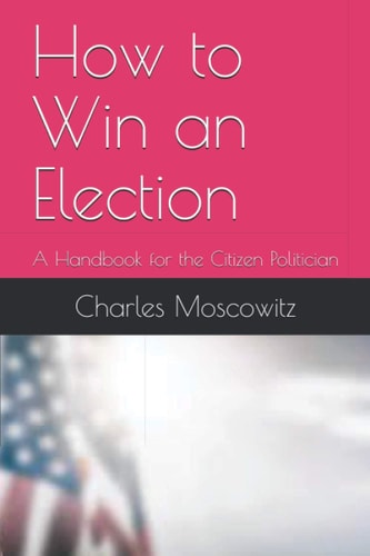 How to Win an Election A Handbook for the Citizen Politician