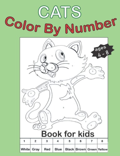 Cats Color by Number for Kids Ages 4-8 A Fun Coloring Book for Kids Ages 4 and Up