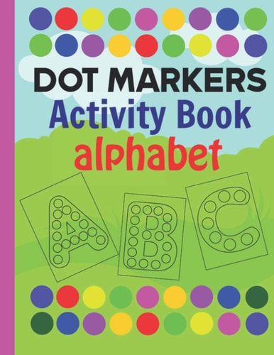 Dot Markers Activity Book Alphabet Do a Dot Activity Book ABC Alphabet, Do a Dot and Paint Daubers Preschool Book, Alphabet Doodle Markers Activity Book