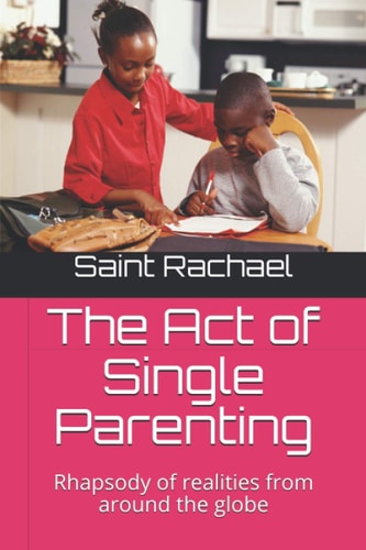 The Act of Single Parenting Rhapsody of Realities from Around the Globe