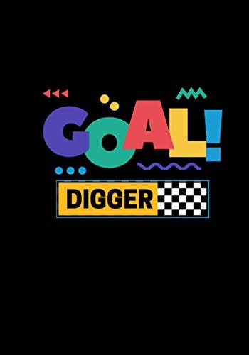 Goal Digger Everyday Goals!!
