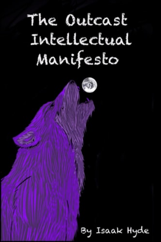 The Outcast Intellectual Manifesto