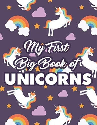 My First Big Book Of Unicorns Fun And Simple Coloring Pages For Girls, Cute Unicorn Illustrations And Designs To Color