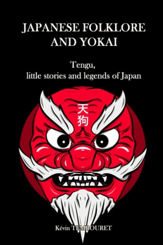 Japanese Folklore and Yokai Tengu, Little Stories and Legends of Japan