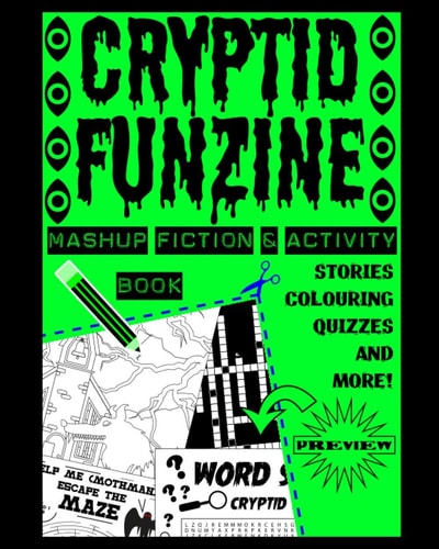 Cryptid Funzine A Cryptid Fiction, Colouring and Activity Zine!
