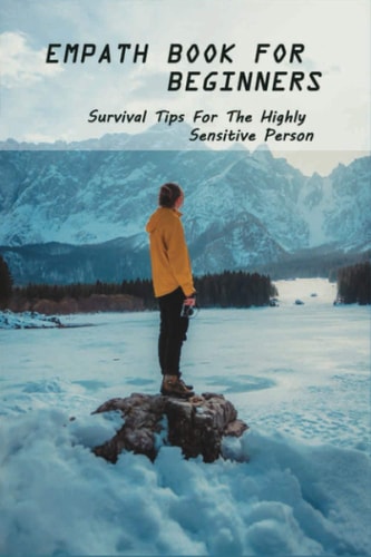 Empath Book For Beginners Survival Tips For The Highly Sensitive Person: Narcissist Abuse Book