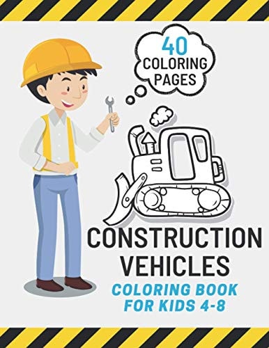 Construction Vehicles Coloring Book for Kids 4-8 Fun and Learn for Children