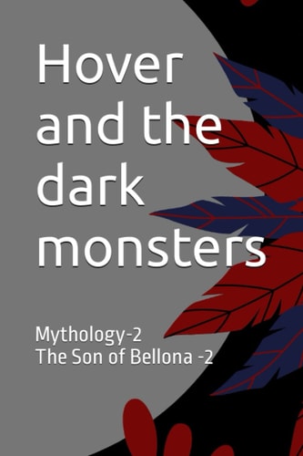 Hover and the Dark Monsters Mythology-2 The Son of Bellona -2