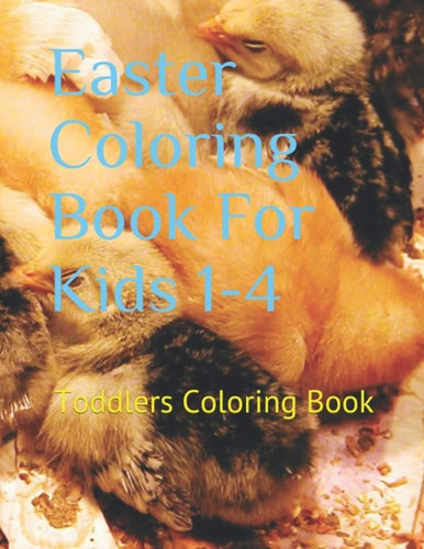 Easter Coloring Book For Kids 1-4 Toddlers Coloring Book