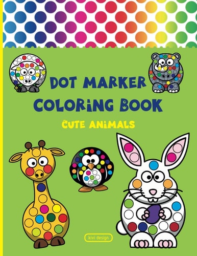 Dot Marker Coloring Book Dot Marker Activity Book Cute Animals For Toddlers & Kids Ages 2-4