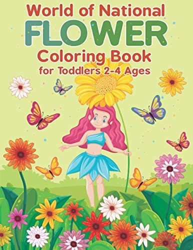 World of National Flower Coloring Book for Toddlers 2-4 Ages Simple Designs of Real Flowers: Daisies, Tulips, Lilies, Roses, Sunflowers, Mandala (Keep Kids Inspired at Home With Flowers Color Therapy)
