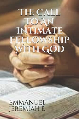 The Call to an Intimate Fellowship with God
