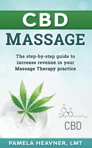 CBD Massage The Step-by-step Guide to Increase Revenue in Your Massage Therapy Practice