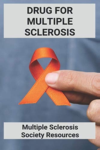Drug For Multiple Sclerosis Multiple Sclerosis Society Resources: Multiple Sclerosis Society Phone Number