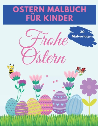 Ostern Malbuch Für Kinder Lustige und Erstaunliche Ostern Malbuch, Einzigartige und Hochwertige Bilder Malvorlagen ... Buch Für Kinder Jeden Alters (3-5, 5-8, 8-12)
