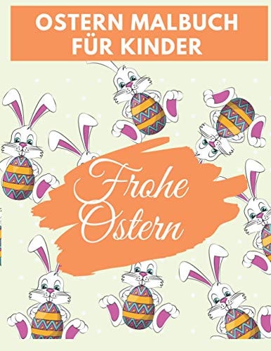 Ostern Malbuch Für Kinder Lustige und Erstaunliche Ostern Malbuch, Einzigartige und Hochwertige Bilder Malvorlagen ... Buch Für Kinder Jeden Alters (3-5, 5-8, 8-12)