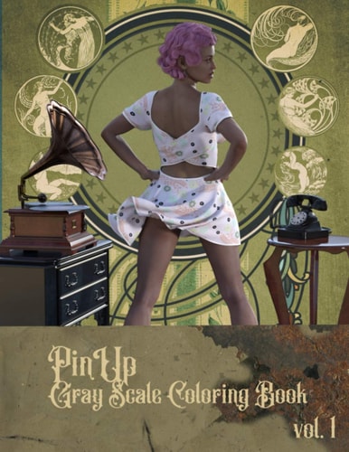 Pin Up Gray Scale Coloring Book for Adults, Volume 1