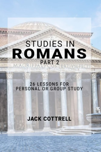 Studies in Romans - Part 2 26 Lessons for Personal Or Group Study