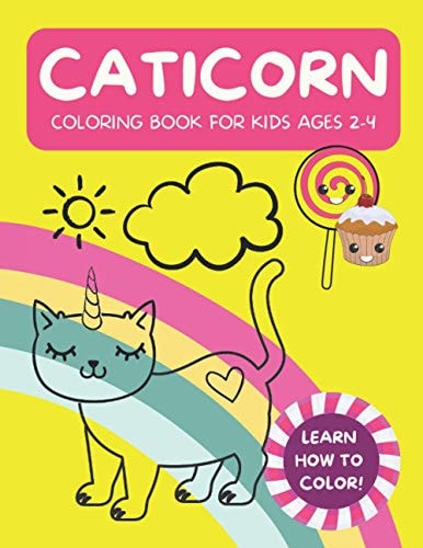 Caticorn Coloring Book For Kids Ages 2-4: Learn how to Color!