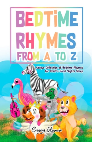 Bedtime Rhymes from A to Z Unique Collection of Bedtime Rhymes for Child's Good Nights Sleep
