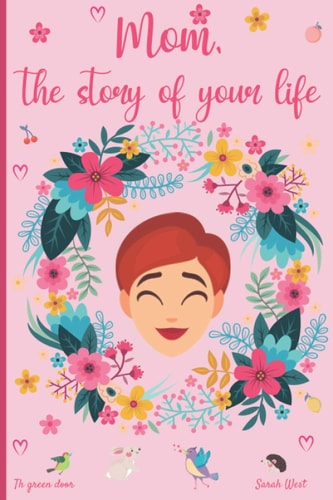 Mom, the Story of Your Life 130 Questions to Know Your Mother's Story - Tell Me Your Story - Lovely Gift for Your Mother
