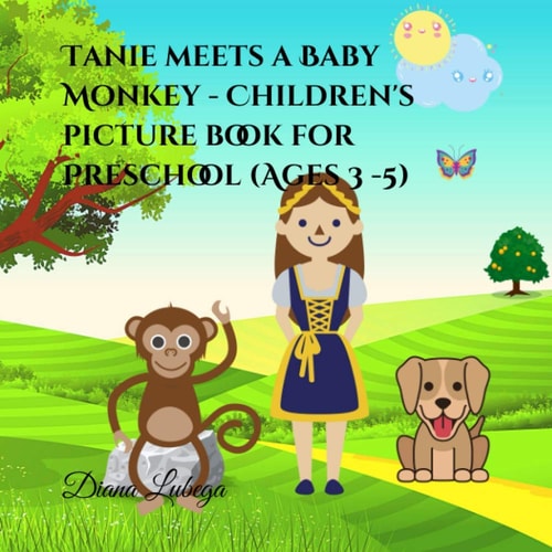 Tanie Meets a Baby Monkey - Children's Picture Book for Preschool (Ages 3 -5)
