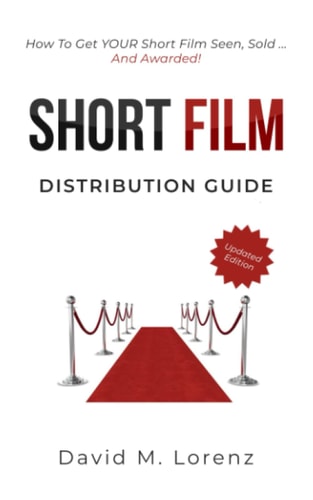 Short Film Distribution How to Market Your Short Film Successfully. The Essential Guide to Festivals, TV, VoD and Co ...