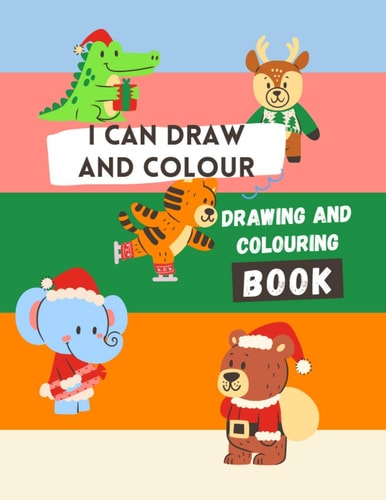 I Can Draw and Colour Drawing and Colouring Book