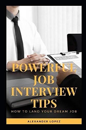 Powerful Job Interview Tips How to Land Your Dream Job