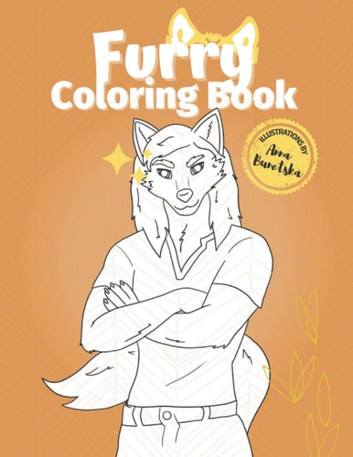 Furry Coloring Book 25 Illustrations of Cute and Funny Fursonas for Kids, Teens, Pet Lovers and the Furry Fandom to Color