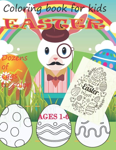 Easter Egg Coloring Book for Kids Ages 4-8 Dozens of Eggs to Color Bunnies, Eggs, Flowers and More! - Easter Gift Idea for Kids