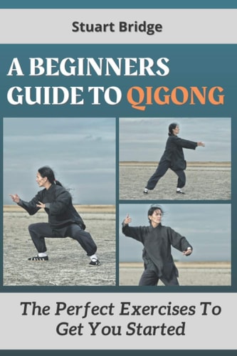 A Beginners Guide To Qigong The Perfect Exercise To Get You Started