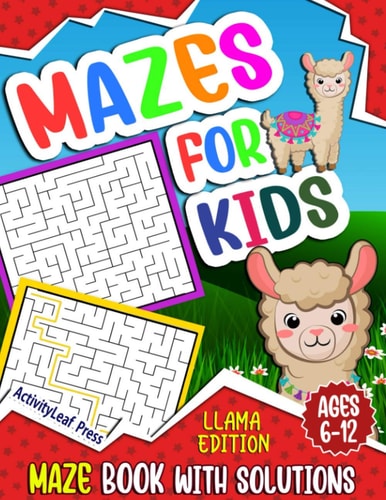 Mazes For Kids Ages 6-12 Llama Maze Activity Book for Kids Ages 6-8, 8-10, 8-12 Years Old, Fun And Challenging Maze Puzzle Workbook for Children