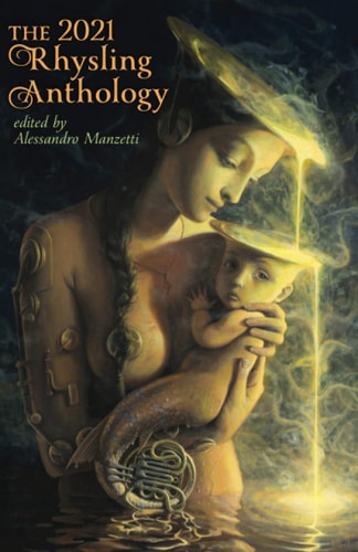 The 2021 Rhysling Anthology The Best Science Fiction, Fantasy and Horror Poetry of 2020