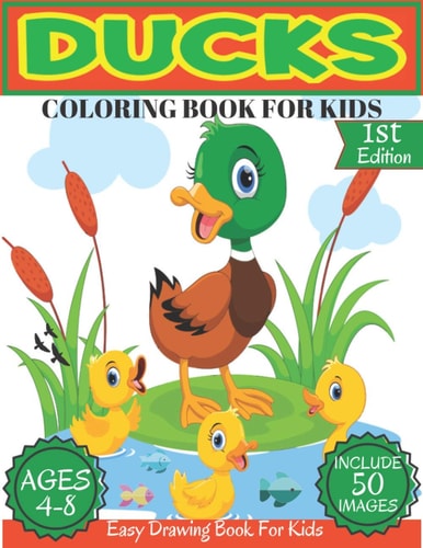 Ducks Coloring Book For Kids Ages 4-8 Beautiful 50 Fun Ducks Designs For Boys And Girls Toddlers, Kindergerten, Book Size 8.5''x11' 'Farm Ducks, Baby Ducks Coloring Book