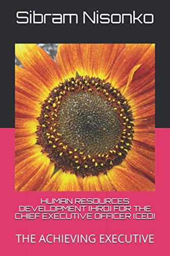 Human Resources Development (Hrd) for the Chief Executive Officer (Ceo) The Achieving Executive