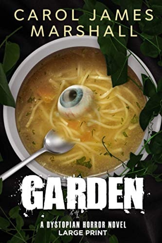 Garden A Dystopian Horror Novel Large Print Edition