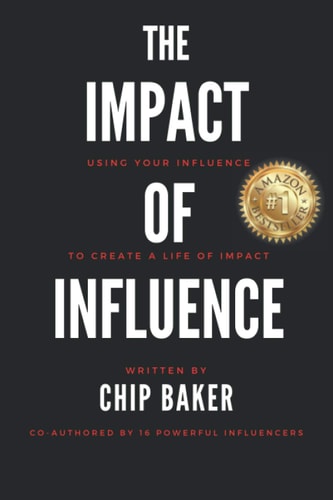The Impact Of Influence Using Your Influence To Create A Life Of Impact