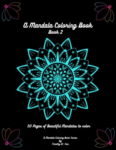 A Mandala Coloring Book Mandala Coloring Books are Fun, Relaxing, and Creativity is Abound