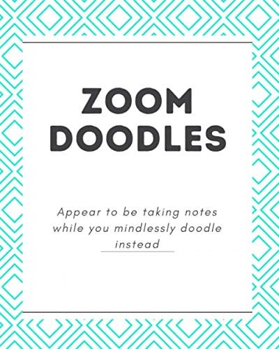 Zoom Doodles Keeping You Awake While You Look Like You're Taking Notes