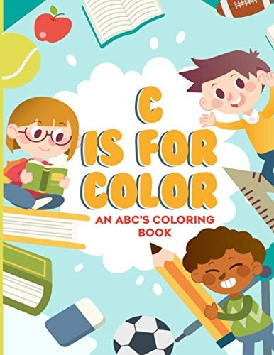 C Is For Color An ABC's Coloring Book