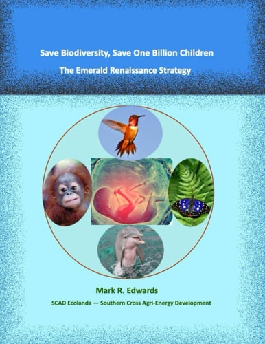 Save Biodiversity, Save One Billion Children The Emerald Renaissance Strategy