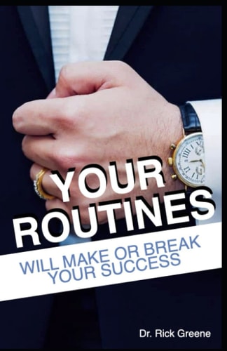 Your Routines Will Make Or Break Your Success