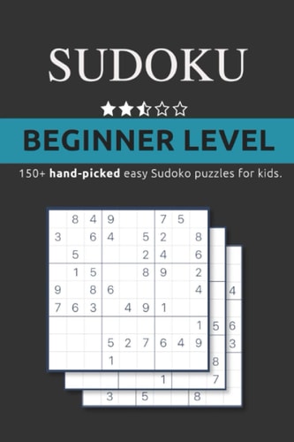 Sudoku 150+ Beginner Level Sudoku Puzzles: : Collection of Hand-picked Easy to Solve Sudoku Games.