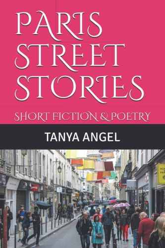Paris Street Stories Short Fiction & Poetry